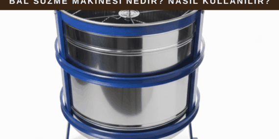 Bal Süzme Makinesi Nedir? Nasıl Kullanılır? ve Dikkat Edilmesi Gerekenler