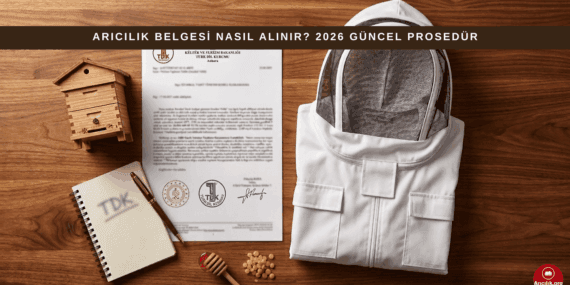 Arıcılık Belgesi Nasıl Alınır? 2026 Güncel Prosedür