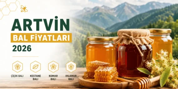 Artvin’de 2026 Bal Fiyatları Açıklandı: Kestane Balı 3.500 TL Oldu