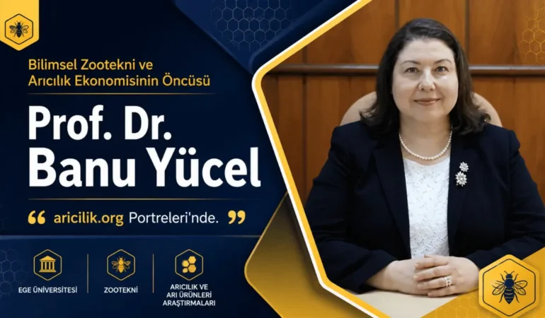Bilimsel Zootekni ve Arıcılık Ekonomisinin Öncüsü: Prof. Dr. Banu Yücel