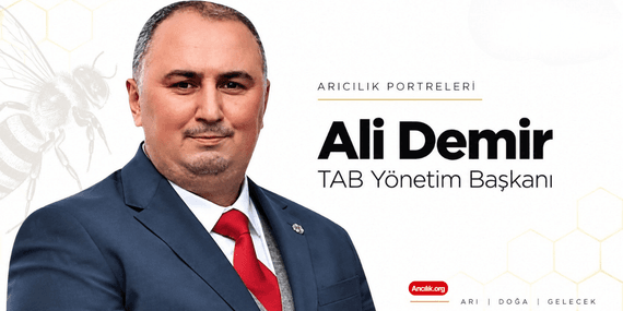 Türkiye Arı Yetiştiricileri Merkez Birliği (TAB) Yönetim Başkanı: Ali Demir ve Sektörel Analiz